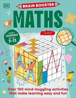 Brain Booster Maths: Over 100 Mind-Boggling Activities that Make Learning Easy and Fun - DK - cover