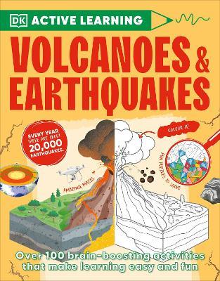 Active Learning Volcanoes and Earthquakes: Over 100 Brain-Boosting Activities that Make Learning Easy and Fun - DK - cover