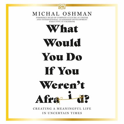 What Would You Do If You Weren't Afraid?