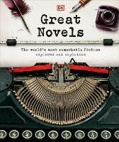 Great Novels: The World's Most Remarkable Fiction Explored and Explained - DK - cover