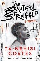The Beautiful Struggle - Ta-Nehisi Coates - cover