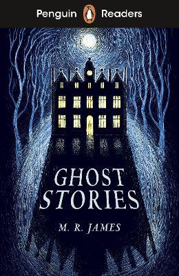 Penguin Readers Level 3: Ghost Stories (ELT Graded Reader) - M. R. James - cover