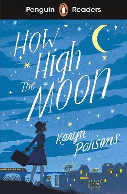 Penguin Readers Level 4: How High The Moon (ELT Graded Reader): Abridged Edition - Karyn Parsons - cover