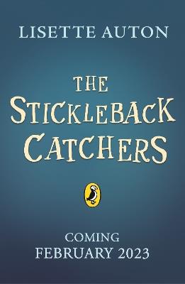 The Stickleback Catchers - Lisette Auton - cover