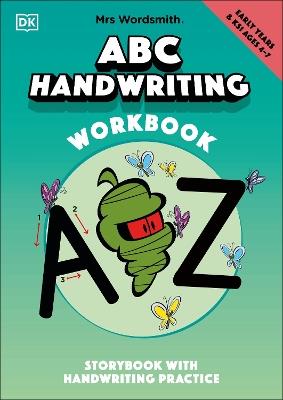 Mrs Wordsmith ABC Handwriting Book, Ages 4-7 (Early Years & Key Stage 1): Story Book With Handwriting Practice - Mrs Wordsmith - cover
