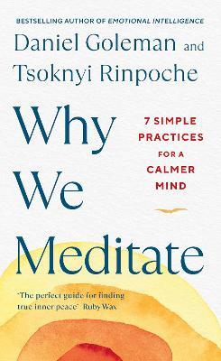 Why We Meditate: 7 Simple Practices for a Calmer Mind