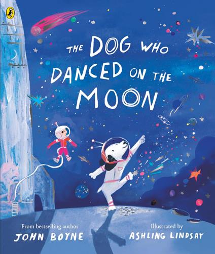 The Dog Who Danced on the Moon - John Boyne,Ashling Lindsay - ebook
