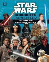 Star Wars Character Encyclopedia Updated And Expanded Edition - Simon Beecroft,Pablo Hidalgo,Elizabeth Dowsett - cover