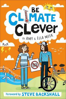 Be Climate Clever - DK,Amy Meek,Ella Meek - cover