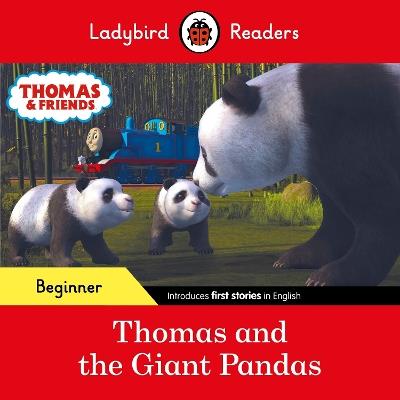 Ladybird Readers Beginner Level - Thomas the Tank Engine - Thomas and the Giant Pandas (ELT Graded Reader) - Ladybird,Thomas the Tank Engine - cover