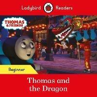 Ladybird Readers Beginner Level - Thomas the Tank Engine - Thomas and the Dragon (ELT Graded Reader) - Ladybird,Thomas the Tank Engine - cover