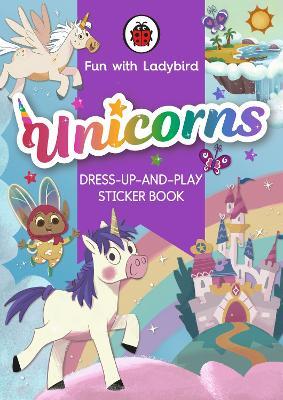 Fun with Ladybird: Dress-Up-And-Play Sticker Book: Unicorns - Ladybird - cover