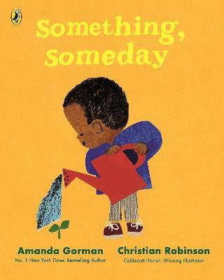 Something, Someday: A timeless picture book for the next generation of writers - Amanda Gorman - cover