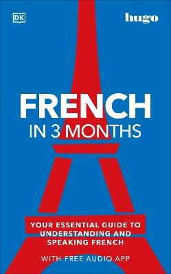 French in 3 Months with Free Audio App: Your Essential Guide to Understanding and Speaking French - DK - cover