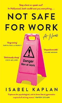 Not Safe For Work: Author of the viral essay 'My boyfriend, a writer, broke up with me because I am a writer' - Isabel Kaplan - cover