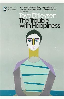The Trouble with Happiness: and Other Stories - Tove Ditlevsen - cover