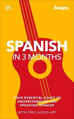 Spanish in 3 Months with Free Audio App: Your Essential Guide to Understanding and Speaking Spanish - DK - cover