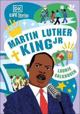 DK Life Stories: Martin Luther King Jr - Laurie Calkhoven - cover