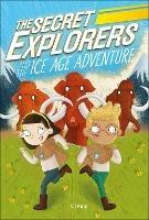 The Secret Explorers and the Ice Age Adventure - SJ King - cover