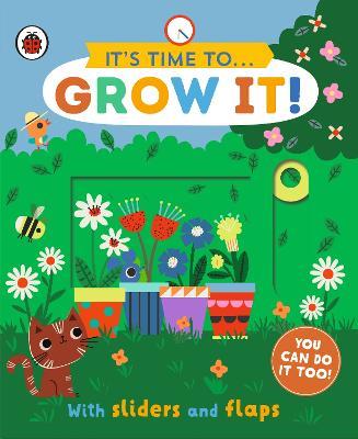 It's Time to... Grow It!: You can do it too, with sliders and flaps - Ladybird - cover