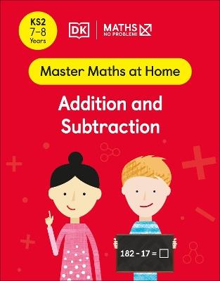 Maths — No Problem! Addition and Subtraction, Ages 7-8 (Key Stage 2) - Maths — No Problem! - cover
