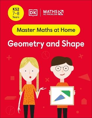 Maths — No Problem! Geometry and Shape, Ages 7-8 (Key Stage 2) - Maths — No Problem! - cover