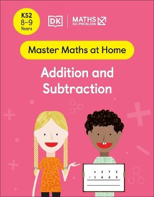 Maths — No Problem! Addition and Subtraction, Ages 8-9 (Key Stage 2) - Maths — No Problem! - cover