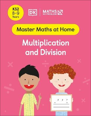 Maths — No Problem! Multiplication and Division, Ages 8-9 (Key Stage 2) - Maths — No Problem! - cover