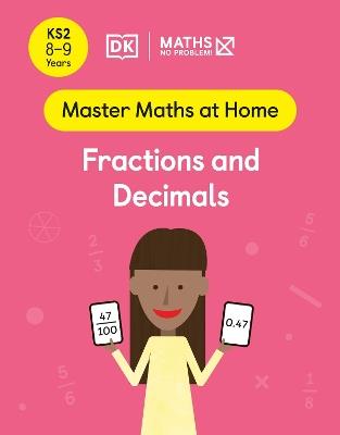 Maths — No Problem! Fractions and Decimals, Ages 8-9 (Key Stage 2) - Maths — No Problem! - cover