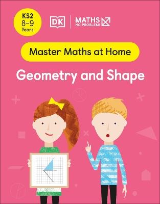 Maths — No Problem! Geometry and Shape, Ages 8-9 (Key Stage 2) - Maths — No Problem! - cover