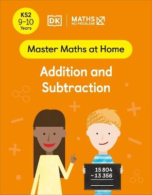 Maths — No Problem! Addition and Subtraction, Ages 9-10 (Key Stage 2) - Maths — No Problem! - cover