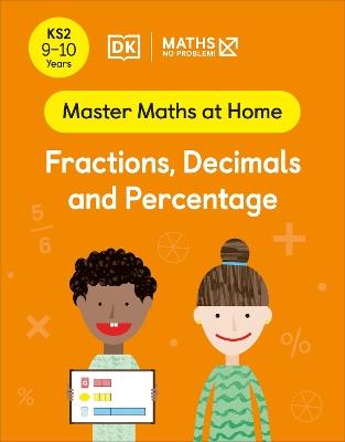 Maths — No Problem! Fractions, Decimals and Percentage, Ages 9-10 (Key Stage 2) - Maths — No Problem! - cover