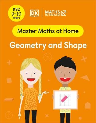 Maths — No Problem! Geometry and Shape, Ages 9-10 (Key Stage 2) - Maths — No Problem! - cover