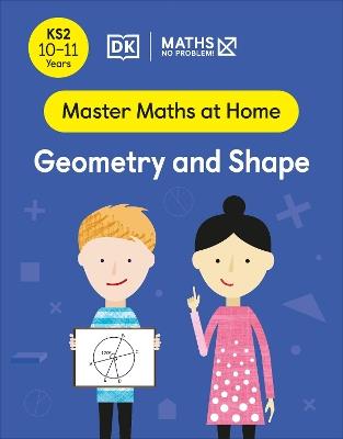 Maths — No Problem! Geometry and Shape, Ages 10-11 (Key Stage 2) - Maths — No Problem! - cover