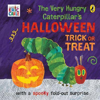 The Very Hungry Caterpillar's Halloween Trick or Treat - Eric Carle - cover