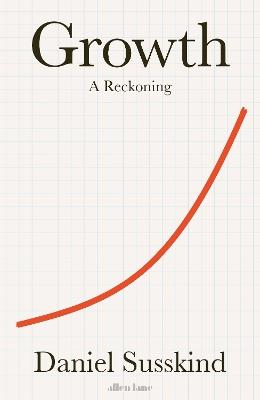 Growth: A Reckoning - Daniel Susskind - cover