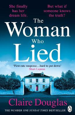 The Woman Who Lied: From the Sunday Times bestselling author of The Couple at No 9 - Claire Douglas - cover