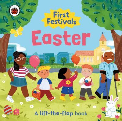 First Festivals: Easter: A Lift-the-Flap Book - Ladybird - cover