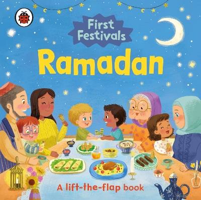 First Festivals: Ramadan: A Lift-the-Flap Book - Ladybird - cover