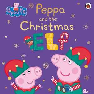 Libro in inglese Peppa Pig: Peppa and the Christmas Elf Peppa Pig