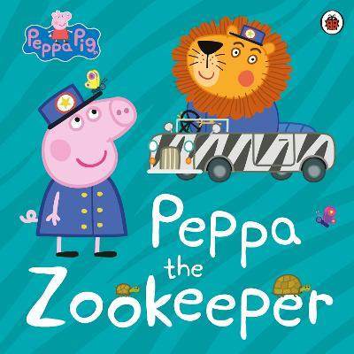 Peppa Pig: Peppa The Zookeeper - Peppa Pig - cover