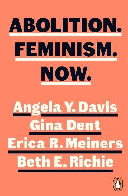 Abolition. Feminism. Now. - Angela Y. Davis,Gina Dent,Erica Meiners - cover