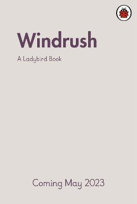 A Ladybird Book: Windrush - Colin Grant,Emma Dyer - cover