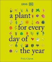 RHS A Plant for Every Day of the Year - Philip Clayton - cover