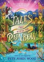 Tales From Beyond the Rainbow: Ten LGBTQ+ fairy tales proudly reclaimed - Pete Jordi Wood - cover