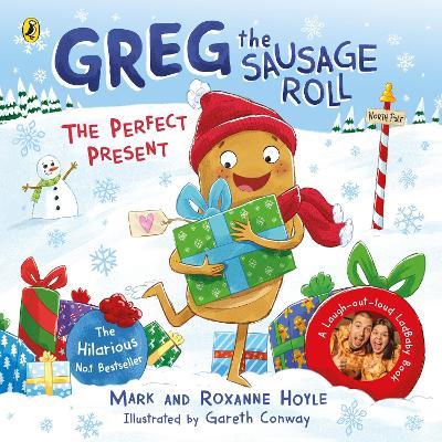 Greg the Sausage Roll: The Perfect Present - Mark Hoyle,Roxanne Hoyle - cover
