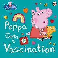 Peppa Pig: Peppa Gets a Vaccination - Peppa Pig - cover