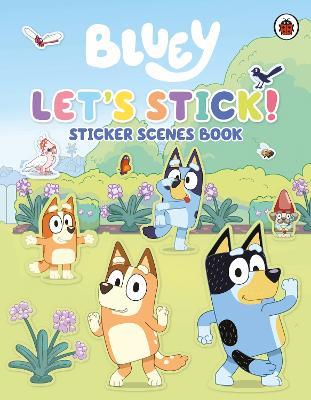 Bluey: Let's Stick!: Sticker Scenes Book - Bluey - cover