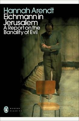 Eichmann in Jerusalem: A Report on the Banality of Evil - Hannah Arendt - cover