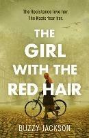 The Girl with the Red Hair: The powerful novel based on the astonishing true story of one woman’s fight in WWII